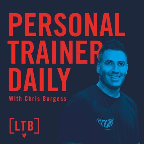 Personal Trainer Daily Podcast By Chris Burgess cover art