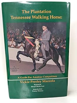 Hardcover The plantation Tennessee walking horse: A guide for amateur competitors Book