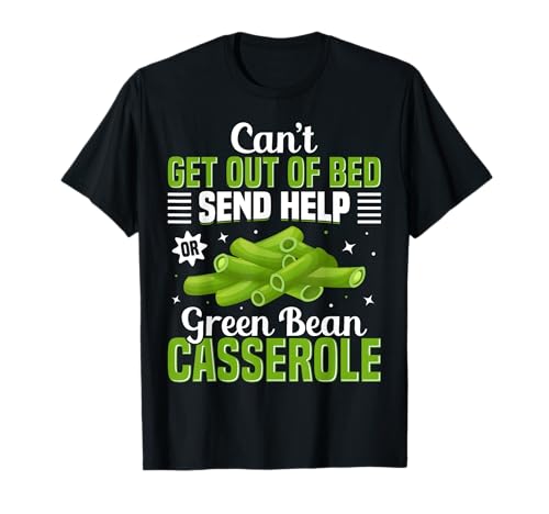 Green Bean Casserole Lover Recipe Green Bean Ingredients T-Shirt