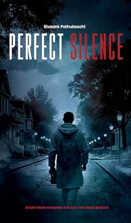 Perfect Silence: EVERYTHING CHANGES THE DAY THE NOISE BREAKS - Kindle