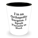 Orthopedic Surgeon Gift, I'm An Orthopedic Surgeon. I Speak Fluently In genius. Shot Glass, Mother's Day Unique Gifts from Men, Gifts for Orthopedic Surgeon -  Gearbubble