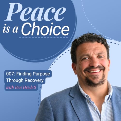 Finding Purpose Through Recovery with Ben Hewlett