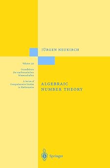 Algebraic Number Theory Grundlehren der mathematischen Wissenschaften, 322