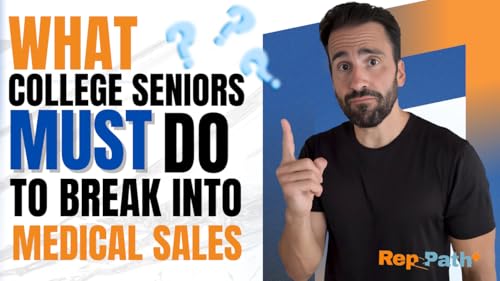 What Every College Senior MUST Do to Break Into Medical Sales