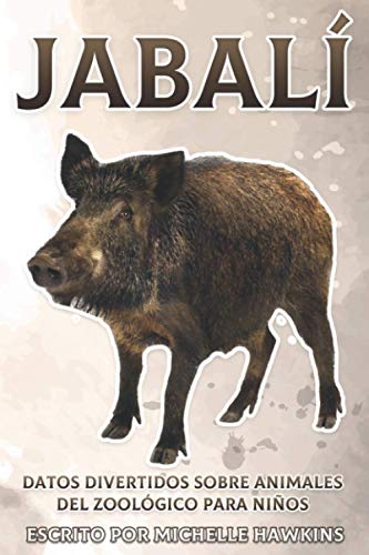Jabalí: Datos divertidos sobre animales del zoológico para niños #16 (Spanish Edition)