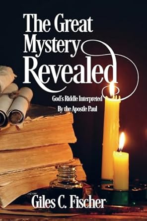 The Great Mystery Revealed: God’s Riddle Interpreted by the Apostle