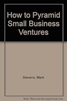 How to Pyramid Small Business Ventures 0134306945 Book Cover