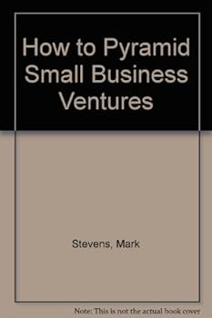 How to Pyramid Small Business Ventures