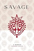 Savage: A Memoir 1951805984 Book Cover