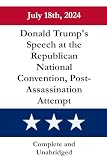Donald Trump’s Speech at the Republican National Convention, Post-Assassination Attempt (U.S. Historical Documents)