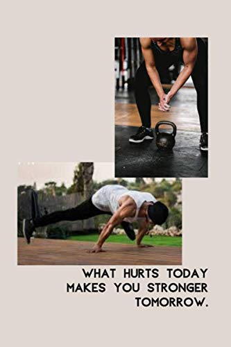 WHAT HURTS TODAY MAKES YOU STRONGER TOMORROW: 90 Days Diet