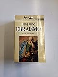 Ebraismo. Passato, presente e futuro (BUR Supersaggi, Band 145) - Hans Küng Übersetzer: G. Moretto 