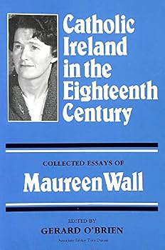 Hardcover Catholic Ireland in the eighteenth century: Collected essays of Maureen Wall Book