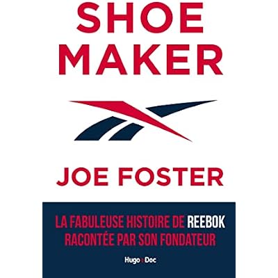 Shoemaker - La fabuleuse histoire de Reebok racont&eacute;e par son fondateur