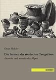  Die Formen der roemischen Tongefaesse: diesseits und jenseits der Alpen