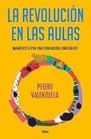La revolución en las aulas: Manifiesto por una educación consciente 8491875573 Book Cover