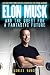 Elon Musk and the Quest for a Fantastic Future Young Reader’s Edition