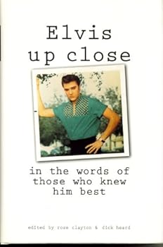 Hardcover Elvis Up Close: In the Words of Those Who Knew Him Best Book