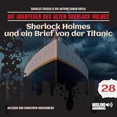 Sherlock Holmes und ein Brief von der Titanic Audiolibro Por Arthur Conan Doyle, Charles Fraser arte de portada