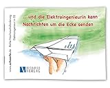 ... und die Elektroingenieurin kann Nachrichten um die Ecke senden: Reihe Nachwuchsförderung 02