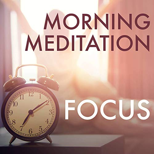 Morning Meditation Focus: Holistic Meditation, Yoga Nidra, Hatha Yoga For Starting The Day