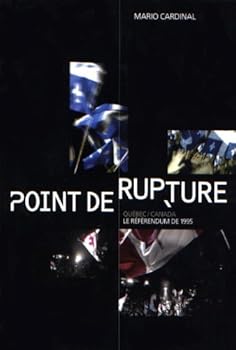 Paperback Point de Rupture: Quebec/Canada Le Referendum de 1995 (French Edition) [French] Book