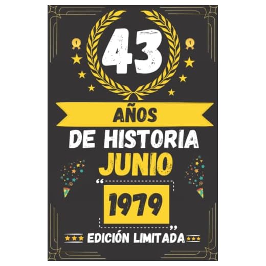 CUADERNO, 43 AÑOS DE HISTORIA JUNIO 1979 EDICIÓN LIMITADA: Regalo de 43 cumpleaños para mujeres y hombres, ideas de 43 cumpleaños... un cumpleaños... ... regalo de 43 cumpleaños para él/ella.