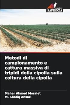 Metodi di campionamento e cattura massiva di tripidi della cipolla sulla coltura della cipolla (Italian Edition)