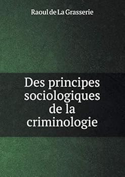 Paperback Des principes sociologiques de la criminologie Book
