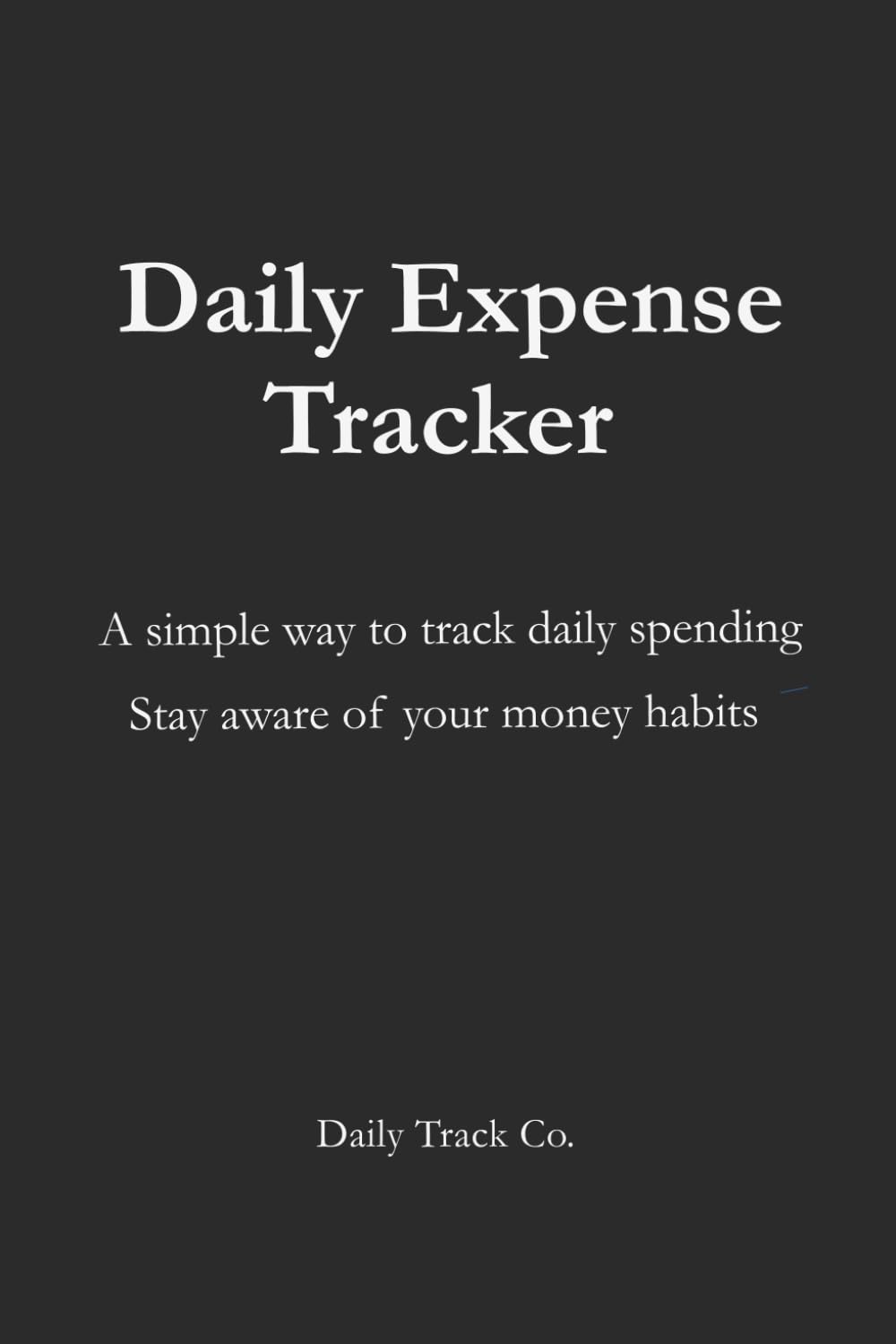 Daily Expense Tracker: A simple way to track daily spending Stay aware of your money habits