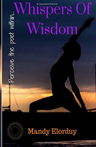 Whispers of Wisdom: perceive the poet within... 1540683079 Book Cover
