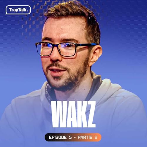 La cr&eacute;ation de Solary, Vie Pro & Perso, financiers & anecdotes - TrayTalk avec Wakz (Partie 2)