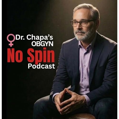 Dr. Chapa's OBGYN No Spin Podcast cover art