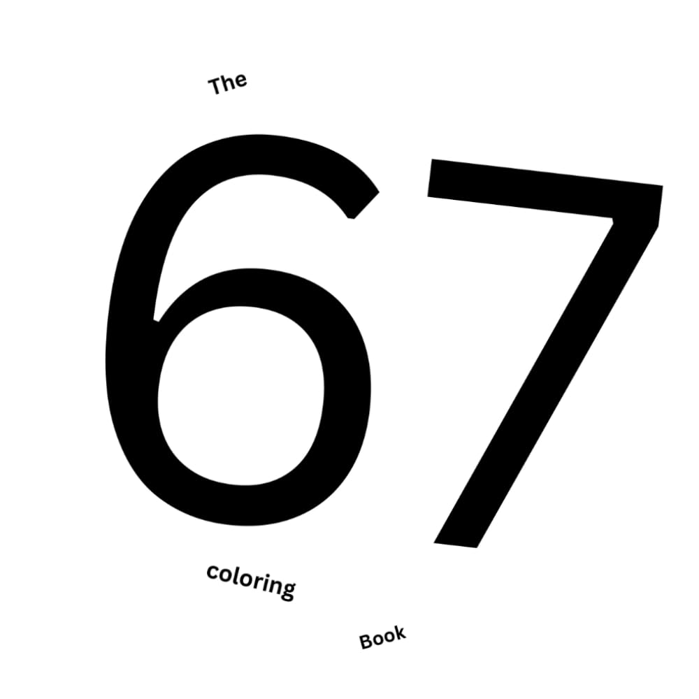67 Coloring Book: 67 pages of 67