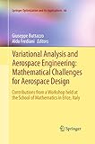 Variational Analysis and Aerospace Engineering: Mathematical Challenges for Aerospace Design: Contributions from a Workshop held at the School of ... Optimization and Its Applications, 66)