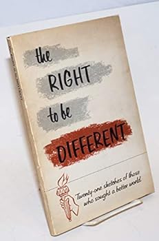 Paperback The Right to Be Different; [Twenty-One Sketches of Those Who Sought a Better World] Book