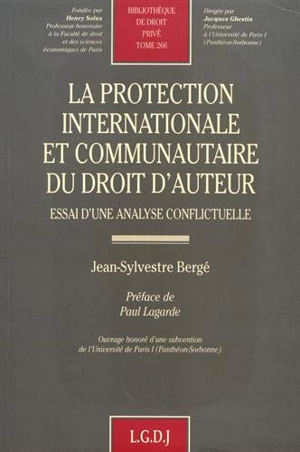 La protection internationale et communautaire du droit d'auteur : Essai d'une analyse conflictuelle La protection internationale et communautaire du droit d'auteur : Essai d'une analyse conflictuelle