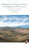Réfugiés kurdes de Turquie en France et en Belgique de 1977 à nos jours: Ouest de la France et Wallonie (Histoire) (French Edition)