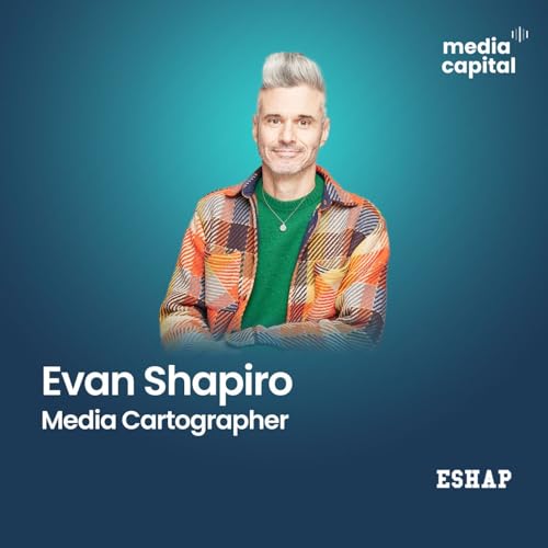 『Inside the Media Universe Map with Evan Shapiro: Tech, Consumers, and the Battle for Attention』のカバーアート