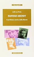 Hannah Arendt. Il problema storico della libertà 8840019286 Book Cover