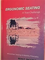 Ergonomic Seating A True Challenge Wheelchair Seating & Mobility Principles 9197237930 Book Cover