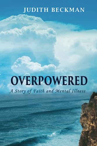 OVERPOWERED: A Story of Faith and Mental Illness