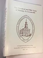 150 Years of Ministry to Greeneville: A Sesquicentennial History of the Greeneville Cumberland Presbyterian Church 1841-1991 B003GFMAD6 Book Cover