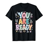 You are Ready Test Day Students Teachers Testing Week T-Shirt