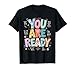 You are Ready Test Day Students Teachers Testing Week T-Shirt