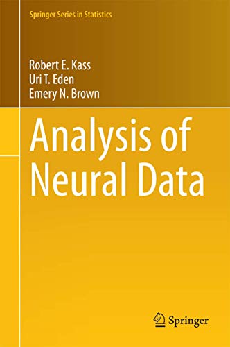 Analysis of Neural Data (Springer Series in Statistics)