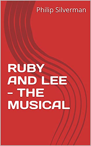 RUBY AND LEE - THE MUSICAL (English Edition)