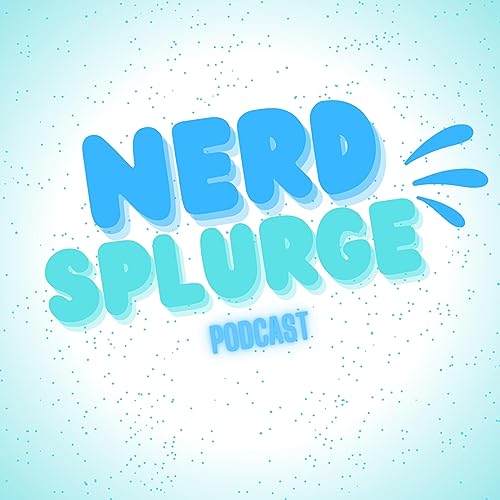 Nerd Splurge Podcast Titelbild