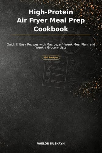High-Protein Air Fryer Meal Prep Cookbook