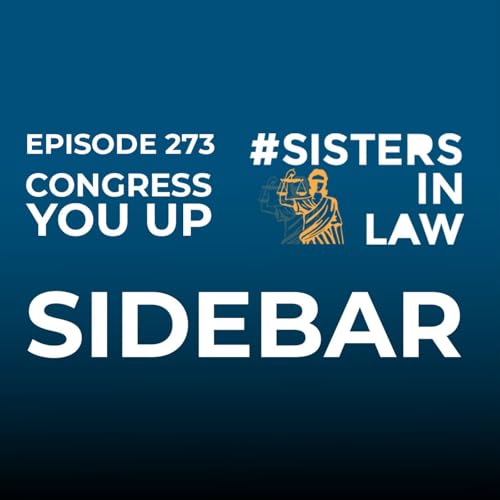273: Sisters Sidebar: Congress, You Up?